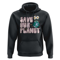 Earth Day Save Our Planet Hoodie Cute Retro Groove Flower