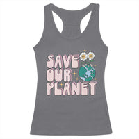 Earth Day Save Our Planet Racerback Tank Top Cute Retro Groove Flower