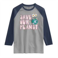 Earth Day Save Our Planet Raglan Shirt Cute Retro Groove Flower