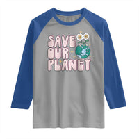 Earth Day Save Our Planet Raglan Shirt Cute Retro Groove Flower