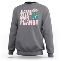 Earth Day Save Our Planet Sweatshirt Cute Retro Groove Flower