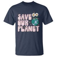Earth Day Save Our Planet T Shirt Cute Retro Groove Flower