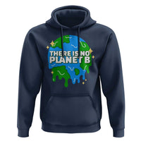 Funny Earth Day There Is No Planet B Hoodie