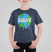 Funny Earth Day There Is No Planet B T Shirt For Kid