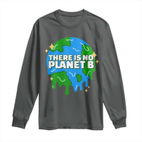 Funny Earth Day There Is No Planet B Long Sleeve Shirt