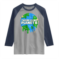Funny Earth Day There Is No Planet B Raglan Shirt