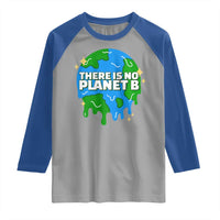 Funny Earth Day There Is No Planet B Raglan Shirt