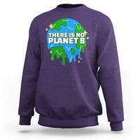 Funny Earth Day There Is No Planet B Sweatshirt