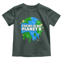 Funny Earth Day There Is No Planet B Toddler T Shirt