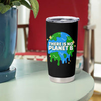Funny Earth Day There Is No Planet B Tumbler Cup