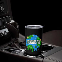 Funny Earth Day There Is No Planet B Tumbler Cup