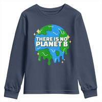 Funny Earth Day There Is No Planet B Youth Sweatshirt