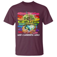 And I Think To Myself What A Wonderful World Earth Day T Shirt