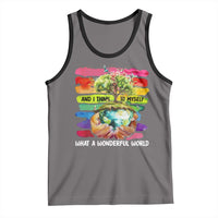 And I Think To Myself What A Wonderful World Earth Day Tank Top