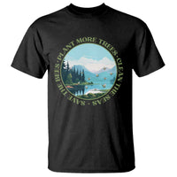 Earth Day T Shirt Save The Bees Plant More Trees Clean The Seas