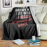 Girl Grandpa Throw Blanket Funny I Am A Grown Man I Do What My Granddaughter Wants
