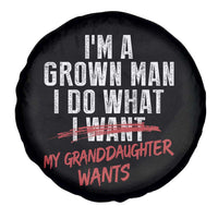 Girl Grandpa Spare Tire Cover Funny I Am A Grown Man I Do What My Granddaughter Wants