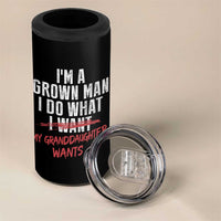 Girl Grandpa 4 in 1 Can Cooler Tumbler Funny I Am A Grown Man I Do What My Granddaughter Wants