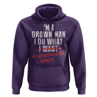 Girl Grandpa Hoodie Funny I Am A Grown Man I Do What My Granddaughter Wants