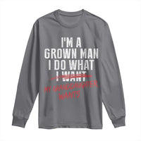 Girl Grandpa Long Sleeve Shirt Funny I Am A Grown Man I Do What My Granddaughter Wants