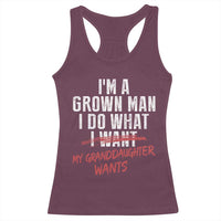 Girl Grandpa Racerback Tank Top Funny I Am A Grown Man I Do What My Granddaughter Wants