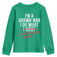 Girl Grandpa Youth Sweatshirt Funny I Am A Grown Man I Do What My Granddaughter Wants