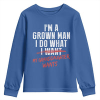Girl Grandpa Youth Sweatshirt Funny I Am A Grown Man I Do What My Granddaughter Wants