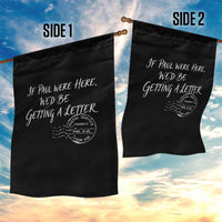 If Paul Were Here We'd Be Getting A Letter Garden Flag Christian Humor