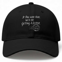 If Paul Were Here We'd Be Getting A Letter Baseball Cap Christian Humor