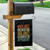 Dad Joke Puns Garden Flag When Does A Joke Become A Dad Joke When It Becomes Apparent
