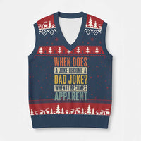 Dad Joke Puns V-Neck Knit Sweater Vest When Does A Joke Become A Dad Joke When It Becomes Apparent