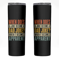 Dad Joke Puns Skinny Tumbler When Does A Joke Become A Dad Joke When It Becomes Apparent