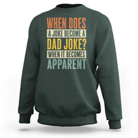 Dad Joke Puns Sweatshirt When Does A Joke Become A Dad Joke When It Becomes Apparent