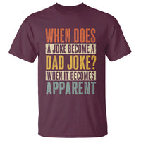Dad Joke Puns T Shirt When Does A Joke Become A Dad Joke When It Becomes Apparent