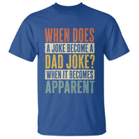 Dad Joke Puns T Shirt When Does A Joke Become A Dad Joke When It Becomes Apparent