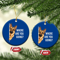 Where are You Going Funny German Shepherd Dog Ceramic Ornament