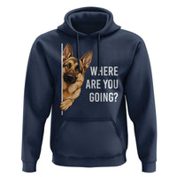 Where are You Going Funny German Shepherd Dog Hoodie