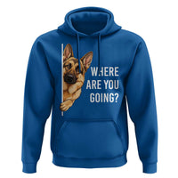 Where are You Going Funny German Shepherd Dog Hoodie