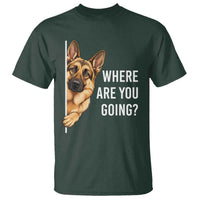 Where are You Going Funny German Shepherd Dog T Shirt