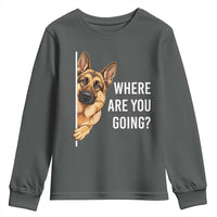 Where are You Going Funny German Shepherd Dog Youth Sweatshirt