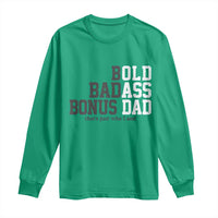 Bold Badass Bonus Dad Long Sleeve Shirt Old Ass Dad Funny Father's Day Gift