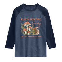Slow Hiking Society The Last One to The Top Wins Raglan Shirt Funny Snail Mountaineering