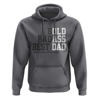 Bold Badass Best Dad Hoodie Funny Old Ass Father Gag Gift