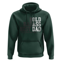 Bold Badass Best Dad Hoodie Funny Old Ass Father Gag Gift
