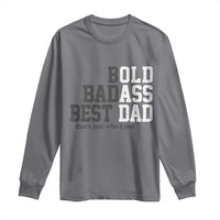 Bold Badass Best Dad Long Sleeve Shirt Funny Old Ass Father Gag Gift