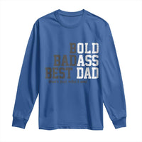 Bold Badass Best Dad Long Sleeve Shirt Funny Old Ass Father Gag Gift