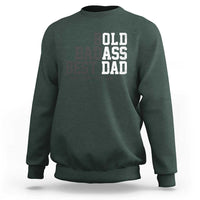 Bold Badass Best Dad Sweatshirt Funny Old Ass Father Gag Gift