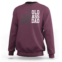 Bold Badass Best Dad Sweatshirt Funny Old Ass Father Gag Gift