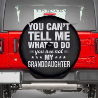 You Cant Tell Me What To Do You Are Not My Granddaughter Spare Tire Cover Funny Girl Grandpa