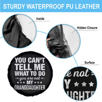 You Cant Tell Me What To Do You Are Not My Granddaughter Spare Tire Cover Funny Girl Grandpa